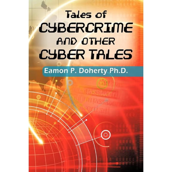 Tales of Cybercrime and Other Cyber Tales (Paperback)