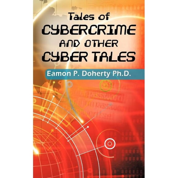 Tales of Cybercrime and Other Cyber Tales (Hardcover)