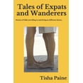 thumbnail image 1 of Tales of Expats and Wanderers: Stories of folks travelling to and living in different shores, (Paperback), 1 of 1