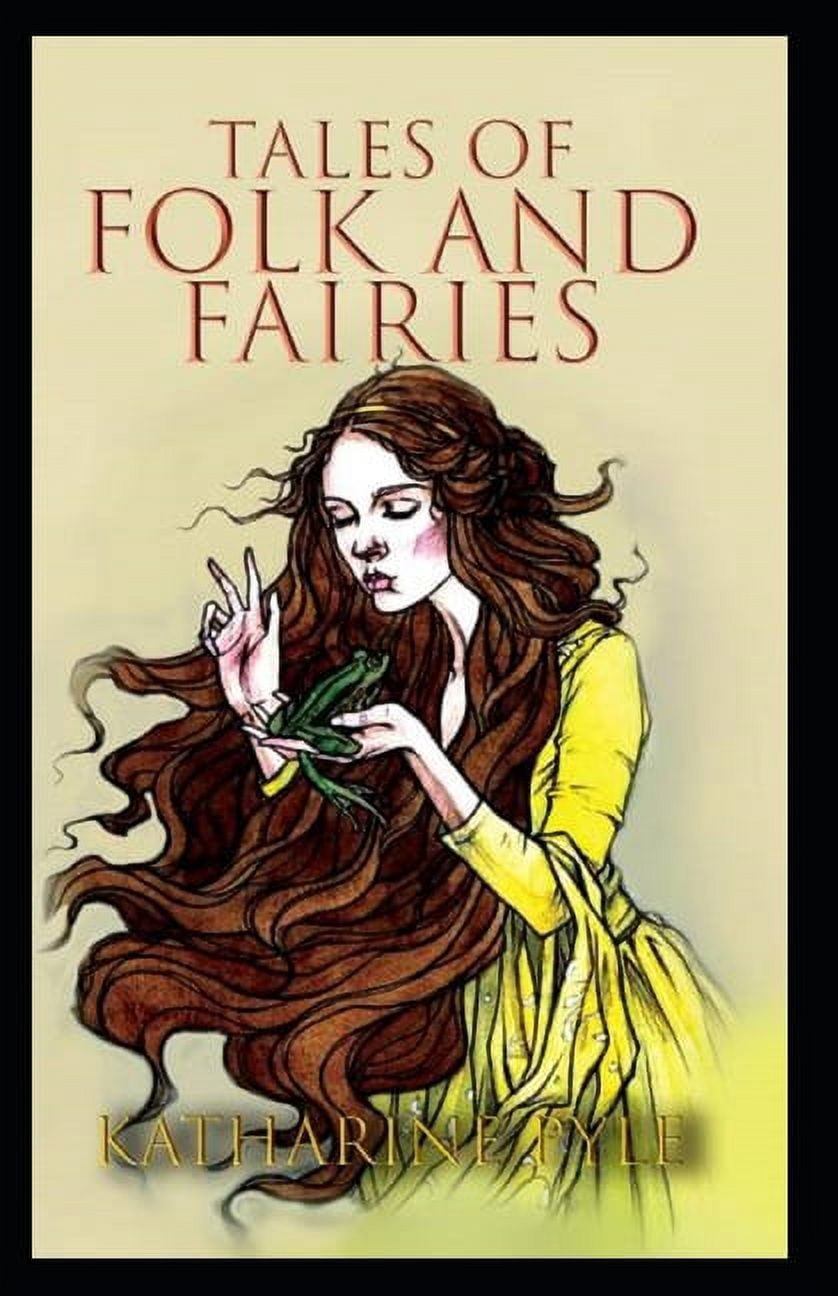 Tales of Folk and Fairies by Katharine Pyle : illustrated edition (Paperback)