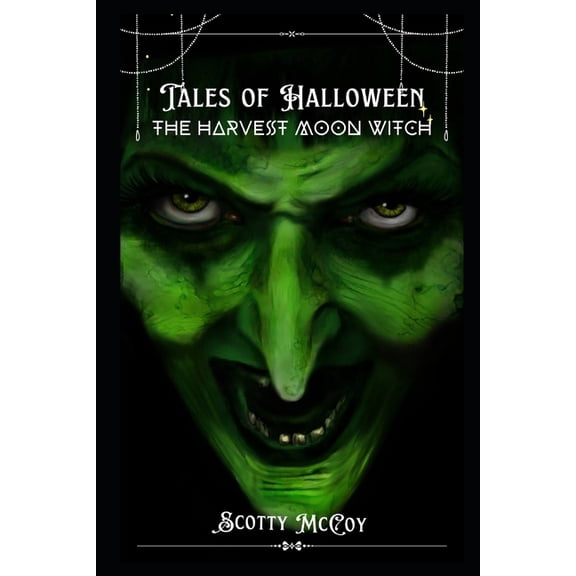Tales of Halloween Tales of Halloween: The Harvest Moon Witch, (Paperback)