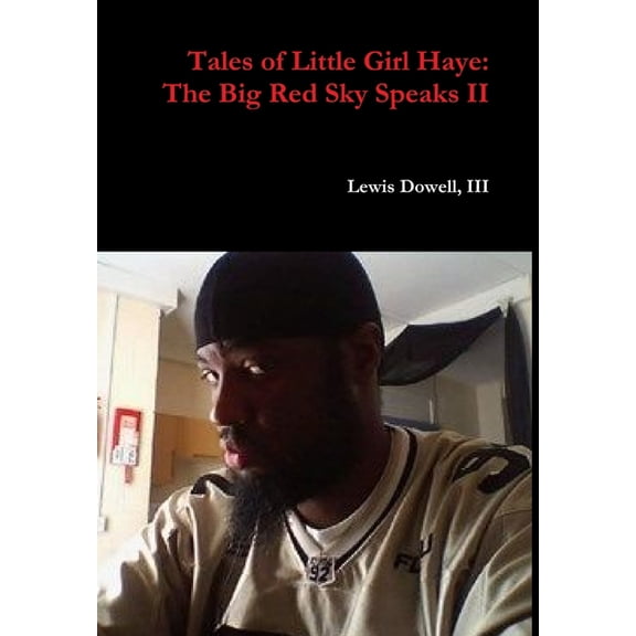 Tales of Little Girl Haye The Big Red Sky Speaks II, (Hardcover)