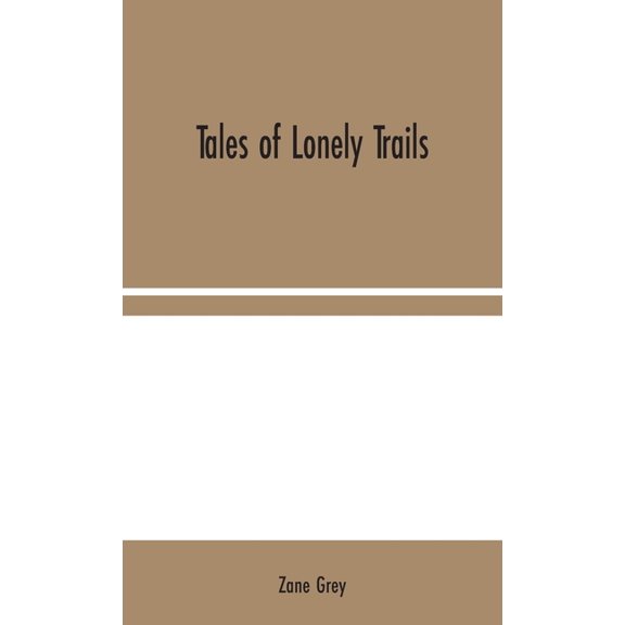 Tales of Lonely Trails, (Hardcover)
