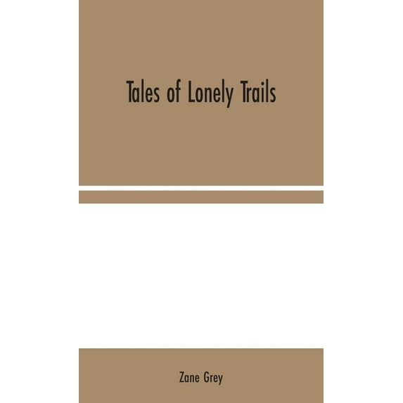 Tales of Lonely Trails, (Hardcover)