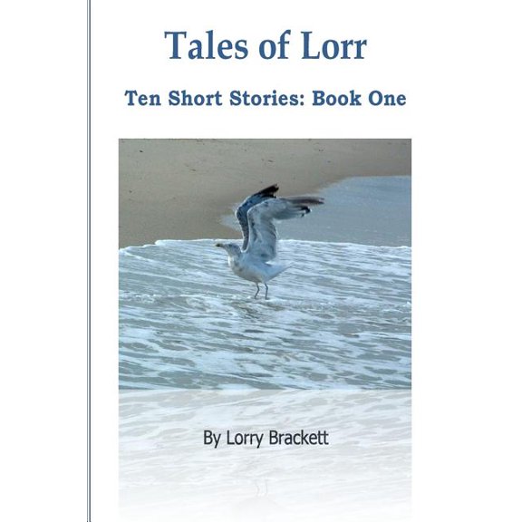 Tales of Lorr: ten short stories, book 1 (Paperback)