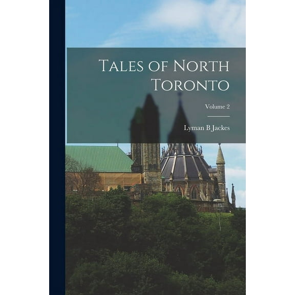 Tales of North Toronto; Volume 2 (Paperback)