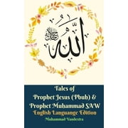 Tales of Prophet Jesus Pbuh and Prophet Muhammad SAW English Languange Edition, Paperback