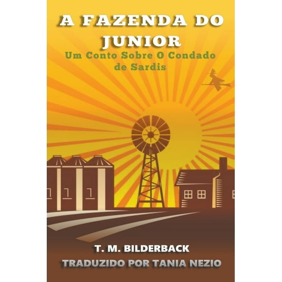 Tales of Sardis County A Fazenda Do Junior - Um Conto Sobre O Condado de Sardis, Book 2, (Paperback)