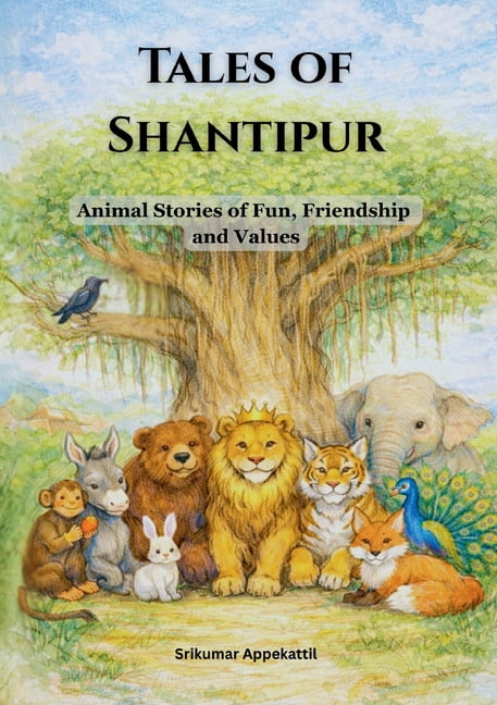 Tales of Shantipur: Animal Stories of Fun, Friendship and Values, (Paperback)
