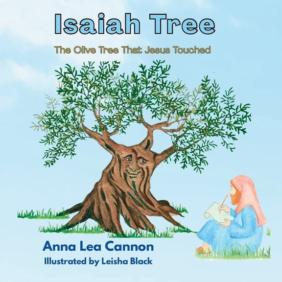 Tales of Talking Trees Isaiah Tree: The Olive Tree That Jesus Touched, Book 1, (Paperback)