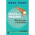 thumbnail image 1 of Tales of Trains : Where the Journey is the Destination (Paperback), 1 of 1