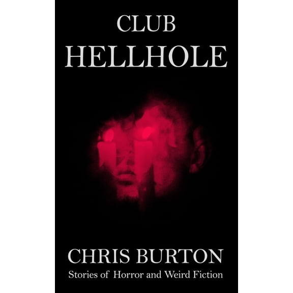Tales of Turmoil Club Hellhole: Stories of Horror and Weird Fiction, (Paperback)
