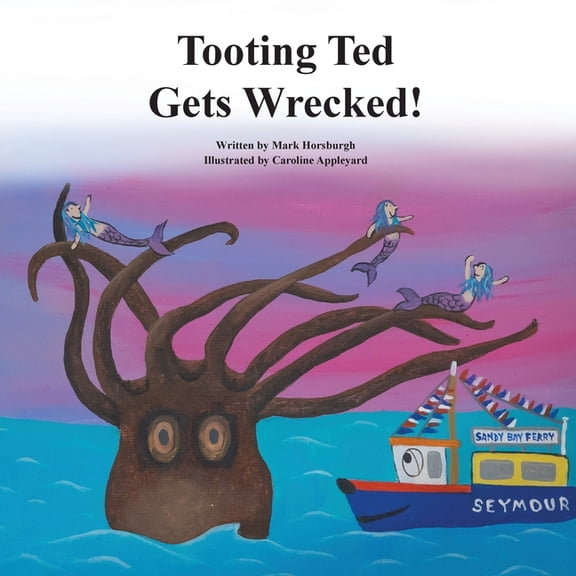 Tales of Walcombe Bay Tooting Ted Gets Wrecked!, Book 4, (Paperback)