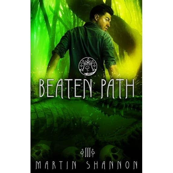 Beaten Path: A Florida Urban Fantasy Thriller Tales of Weird Florida Paperback 1951671120 9781951671129 Martin Shannon