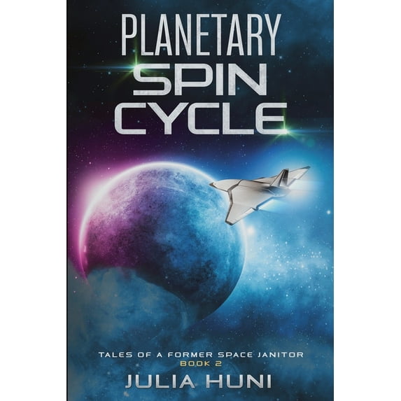 Tales of a Former Space Janitor Planetary Spin Cycle, Book 2, (Paperback)