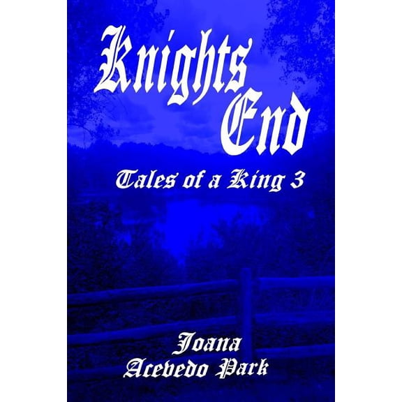 Tales of a King: Knights End, Tales of a King (Paperback)