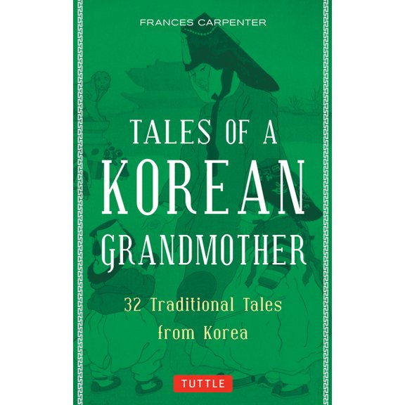 Tales of a Korean Grandmother: 32 Traditional Tales from Korea, (Paperback)