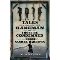 thumbnail image 1 of The Noose of Samuel Burrows: Tales of a Nineteenth Century Hangman and Those He Condemned, (Paperback), 1 of 1