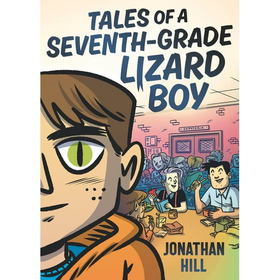 Lizard Boy Tales of a Seventh-Grade Lizard Boy: A Graphic Novel, (Hardcover)