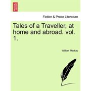 Tales of a Traveller, at Home and Abroad. Vol. 1. Paperback