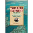 thumbnail image 1 of Pre-Owned Tales of an Ecotourist: What Travel to Wild Places Can Teach Us about Climate Change (Paperback) 1438466781 9781438466781, 1 of 1
