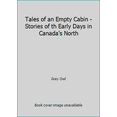 thumbnail image 1 of Pre-Owned Tales of an Empty Cabin - Stories of th Early Days in Canada's North (Paperback) 0771592973 9780771592973, 1 of 1
