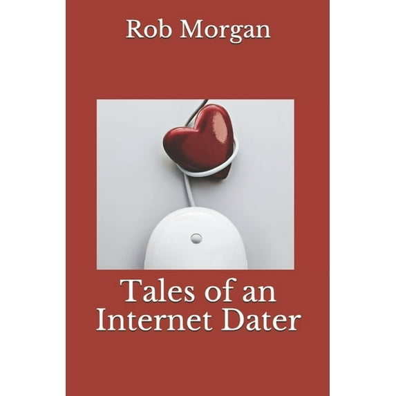 Tales of an Internet Dater (Paperback)