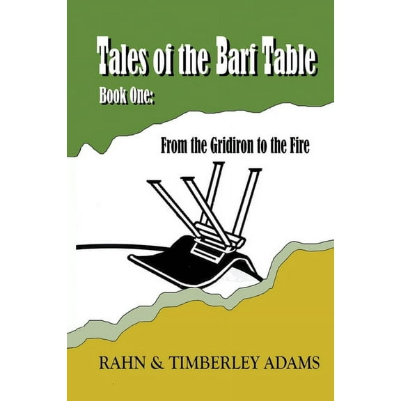 Tales of the Barf Table Book One: From the Gridiron to the Fire, (Paperback)