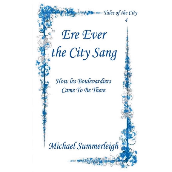 Tales of the City Ere Ever the City Sang, Book 4, (Paperback)