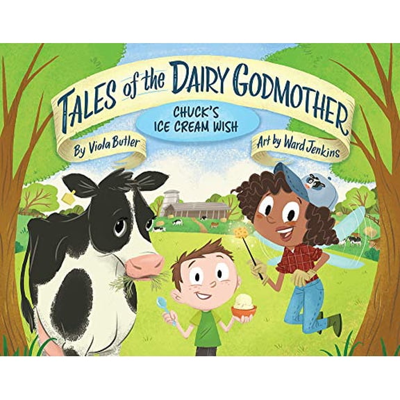 Pre-Owned Tales of the Dairy Godmother: Chuck's Ice Cream Wish (Hardcover) 1948898012 9781948898010