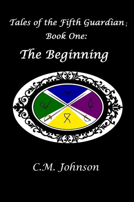 Tales of the Fifth Guardian: Tales of the Fifth Guardian; Book One: The Beginning (Paperback)