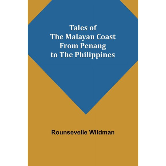 Tales of the Malayan Coast From Penang to the Philippines, (Paperback)
