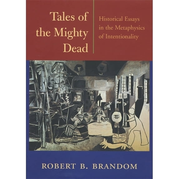 Tales of the Mighty Dead: Historical Essays in the Metaphysics of Intentionality (Hardcover)
