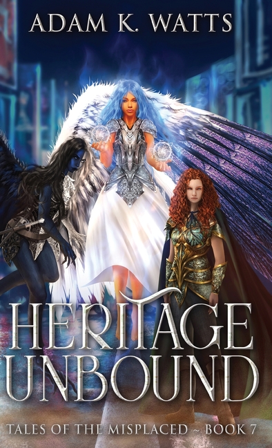 Tales of the Misplaced Heritage Unbound, Book 7, (Hardcover)