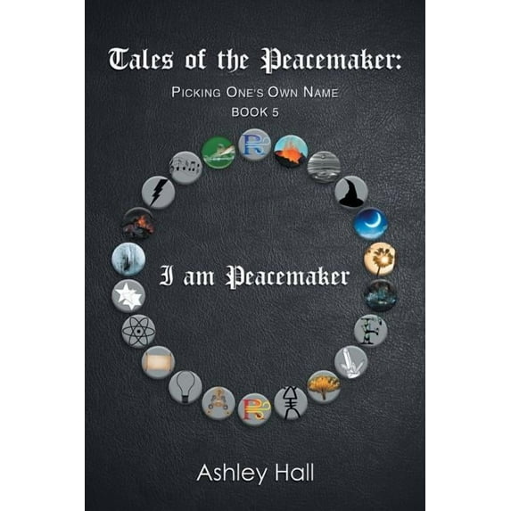 Tales of the Peacemaker: Picking One's Own Name, (Paperback)