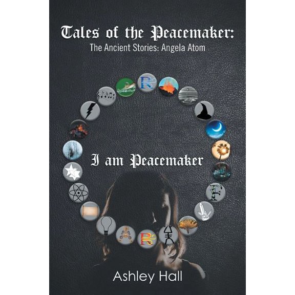 Tales of the Peacemaker : The Ancient Stories: Angela Atom