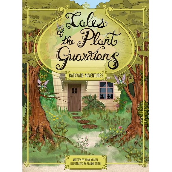 Tales of the Plant Guardians: Backyard Adventures, (Hardcover)