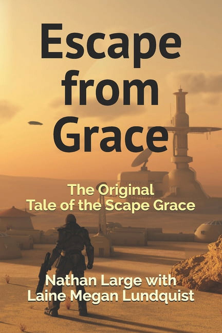 Tales of the Scape Grace: Escape From Grace: The Original Tale of the Scape Grace (Paperback)