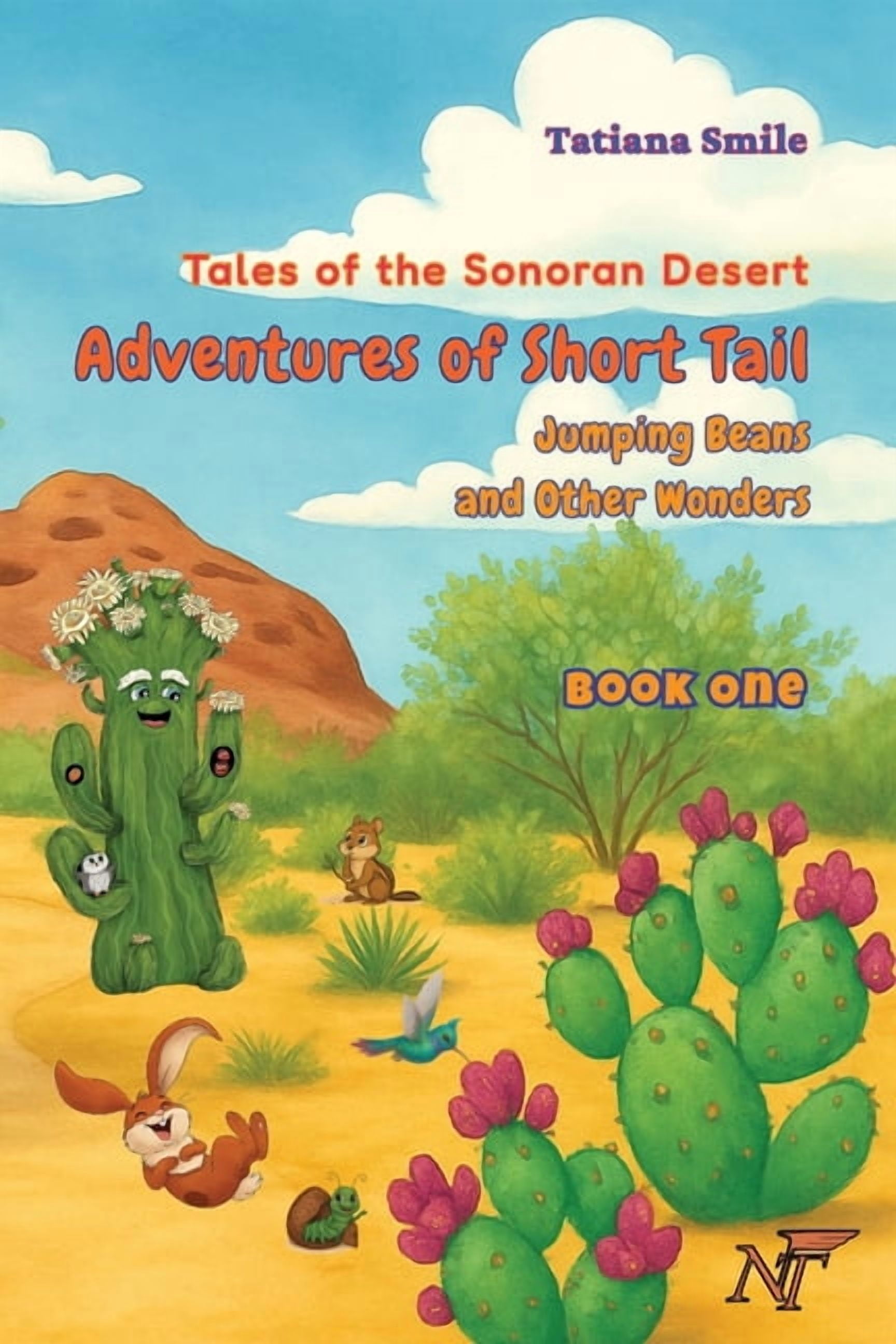 Tales of the Sonoran Desert Tales of the Sonoran Desert: Adventures of Short Tail Book One: Jumping Beans and Other Wonders, Book 1, (Paperback)