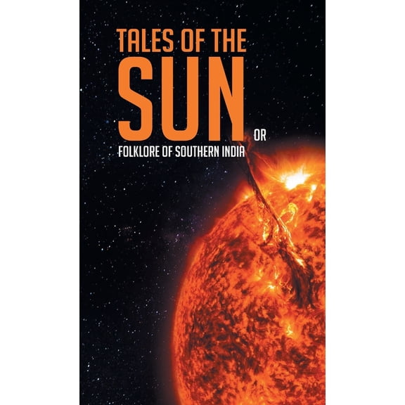 Tales of the Sun or Folklore of Southern India, (Hardcover)