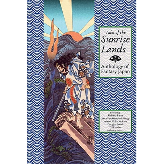 Pre-Owned Tales of the Sunrise Lands: Anthology of Fantasy Japan Paperback Richard Parks, Laura Van Arendonk Baugh