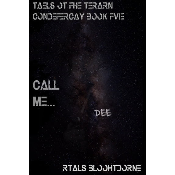 Tales of the Terran Confederacy: Call Me... Dee : Tales of the Terran Confederacy Book Five (Paperback)