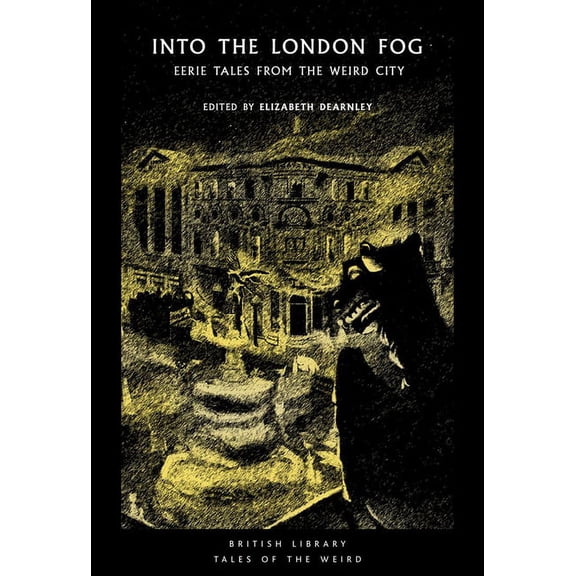 Tales of the Weird Into the London Fog: Eerie Tales from the Weird City, (Paperback)