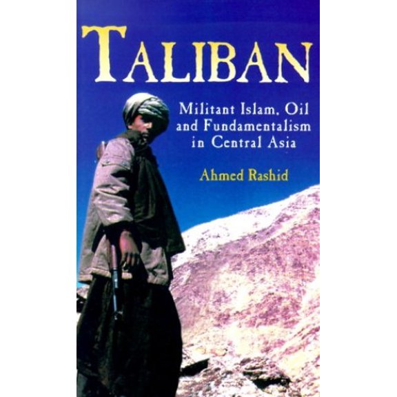 Pre-Owned Taliban: Militant Islam, Oil and Fundamentalism in Central Asia (Hardcover) 0300083408 9780300083408