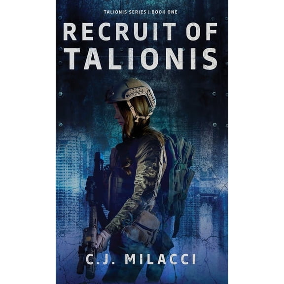 Talionis Recruit of Talionis: A Young Adult Sci-Fi Dystopian Novel, Book 1, (Hardcover)