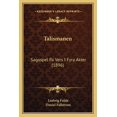 thumbnail image 1 of Talismanen : Sagospel Pa Vers I Fyra Akter (1896) (Paperback), 1 of 1