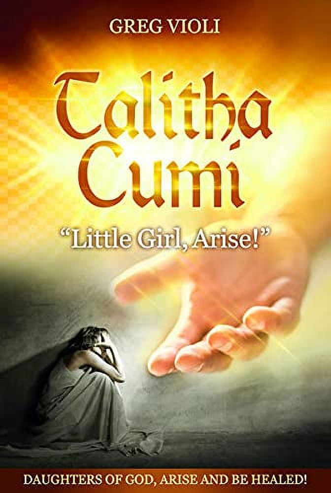 Pre-Owned Talitha Cumi: Little Girl Arise Paperback - Walmart.com