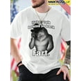 thumbnail image 1 of If They Talk Behind Yo Back Fart Funny Mens T Shirt Cool Graphic Tee Casual Cotton Top Gift Humor Novelty Shirt For Men  Printed Tee Summer | Two colors S-5XL SIZE, 1 of 4