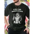 thumbnail image 1 of If They Talk Behind Yo Back Fart Funny Mens T Shirt Cool Graphic Tee Casual Cotton Top Gift Humor Novelty Shirt For Men  Printed Tee Summer | Two colors S-5XL SIZE, 1 of 5