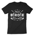 thumbnail image 1 of Talk Birdie To Me Funny Golf Course Swing Practice Humor Graphic Shirt,for unisex up to size 5XL, 1 of 2